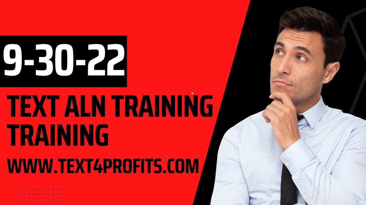 Text ALN 9 30 22 Getting Started Right Training - Join us www.text4profits.com
