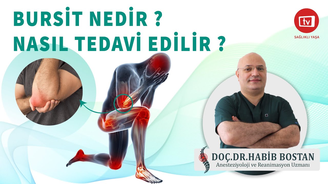 DOÇ.D.R HABİB BOSTAN - BURSİT NEDİR? NASIL TEDAVİ EDİLİR? (Sağlıklı Yaşa)