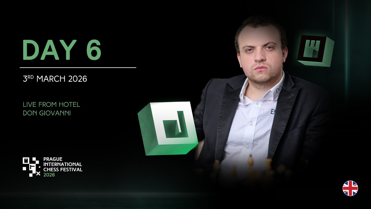 Prague International Chess Festival 2026 - Round 6 LIVE