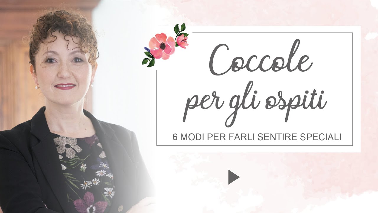 6 modi per coccolare gli ospiti e farli sentire speciali - Matrimoni con l'accento - Roberta Patanè