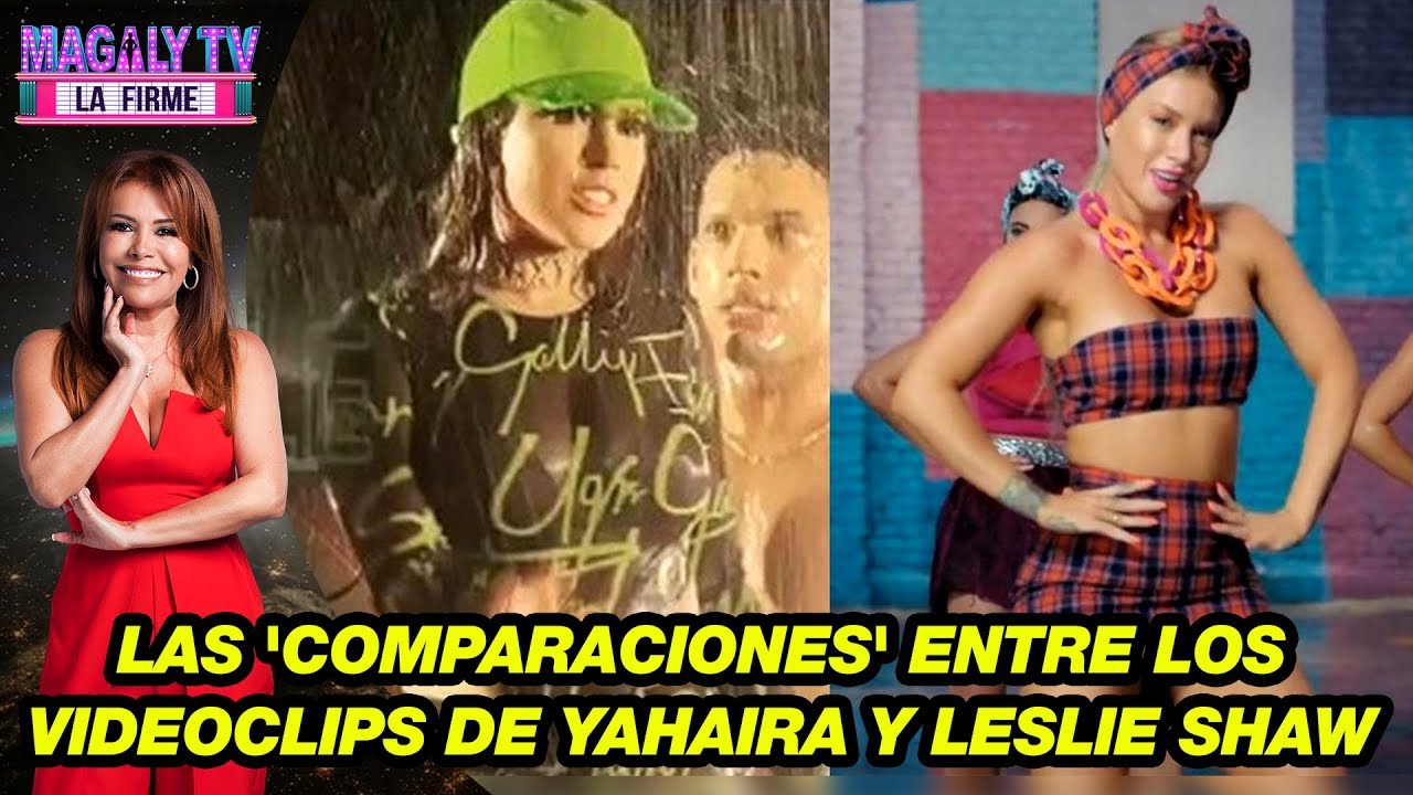 Yahaira Plasencia y Leslie Shaw: Las 'odiosas comparaciones' entre sus videoclips