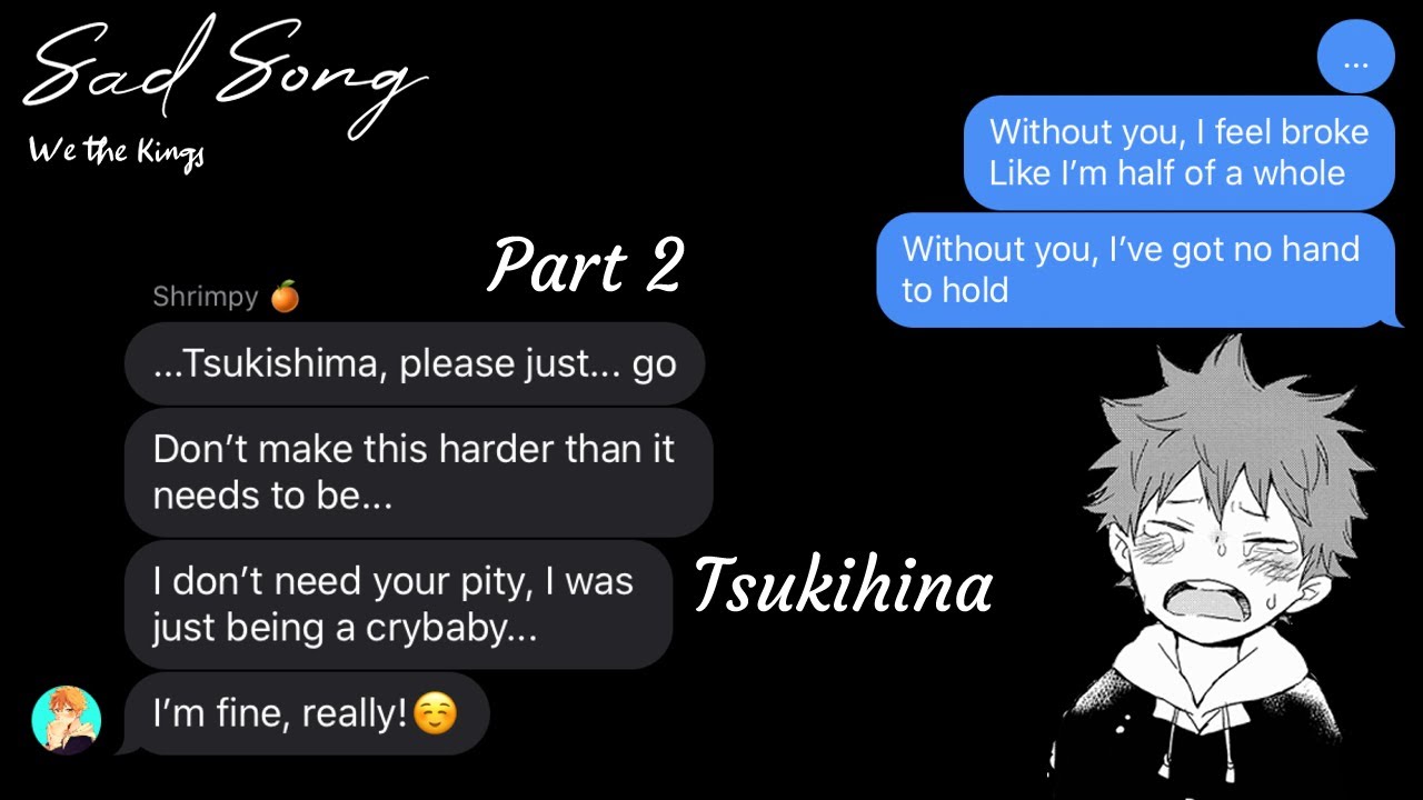 Stupid in Love || Haikyuu Lyric Prank // Sad Song - We the Kings // Tsukihina PART 2