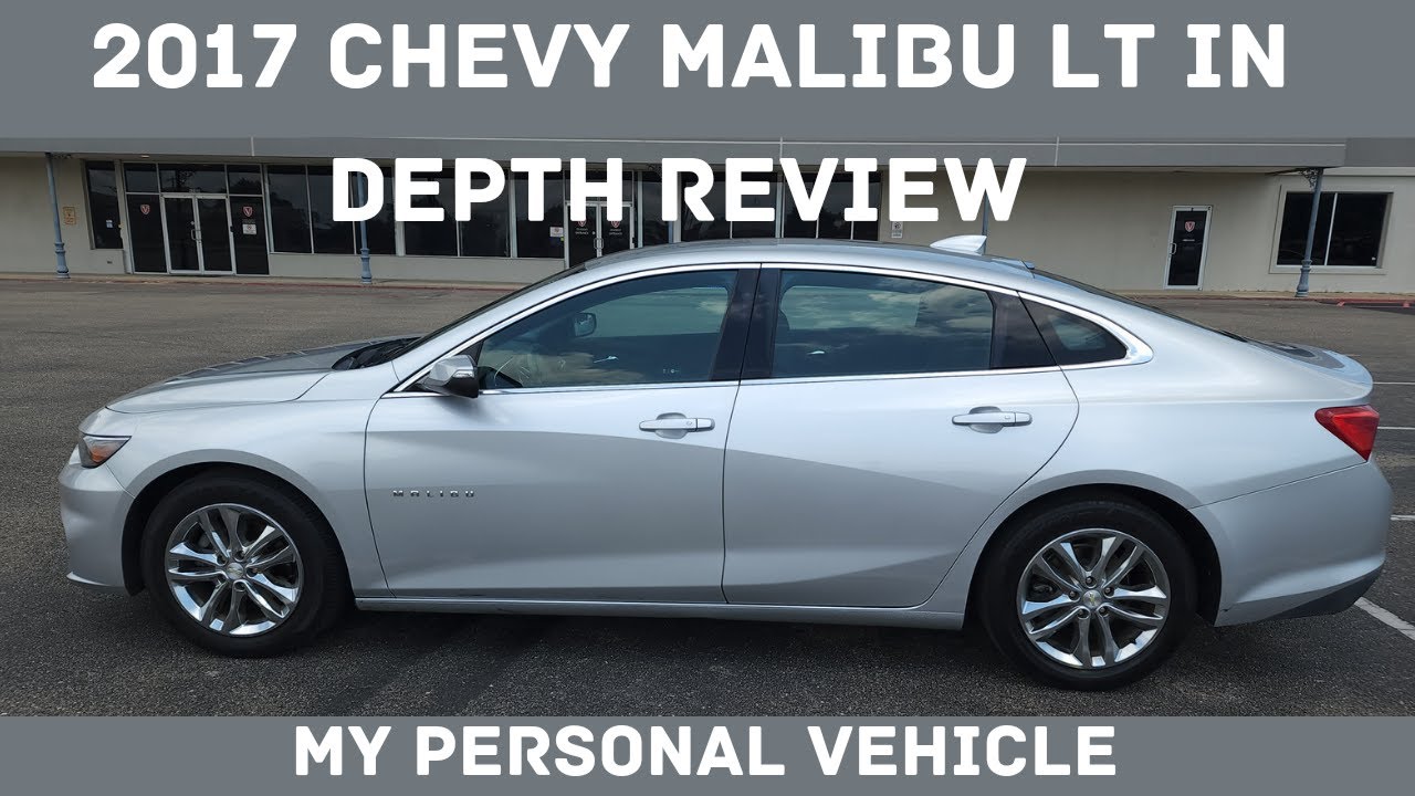 2017 Chevy Malibu Lt Sedan In depth Review (My Personal Vehicle) Inside & Out