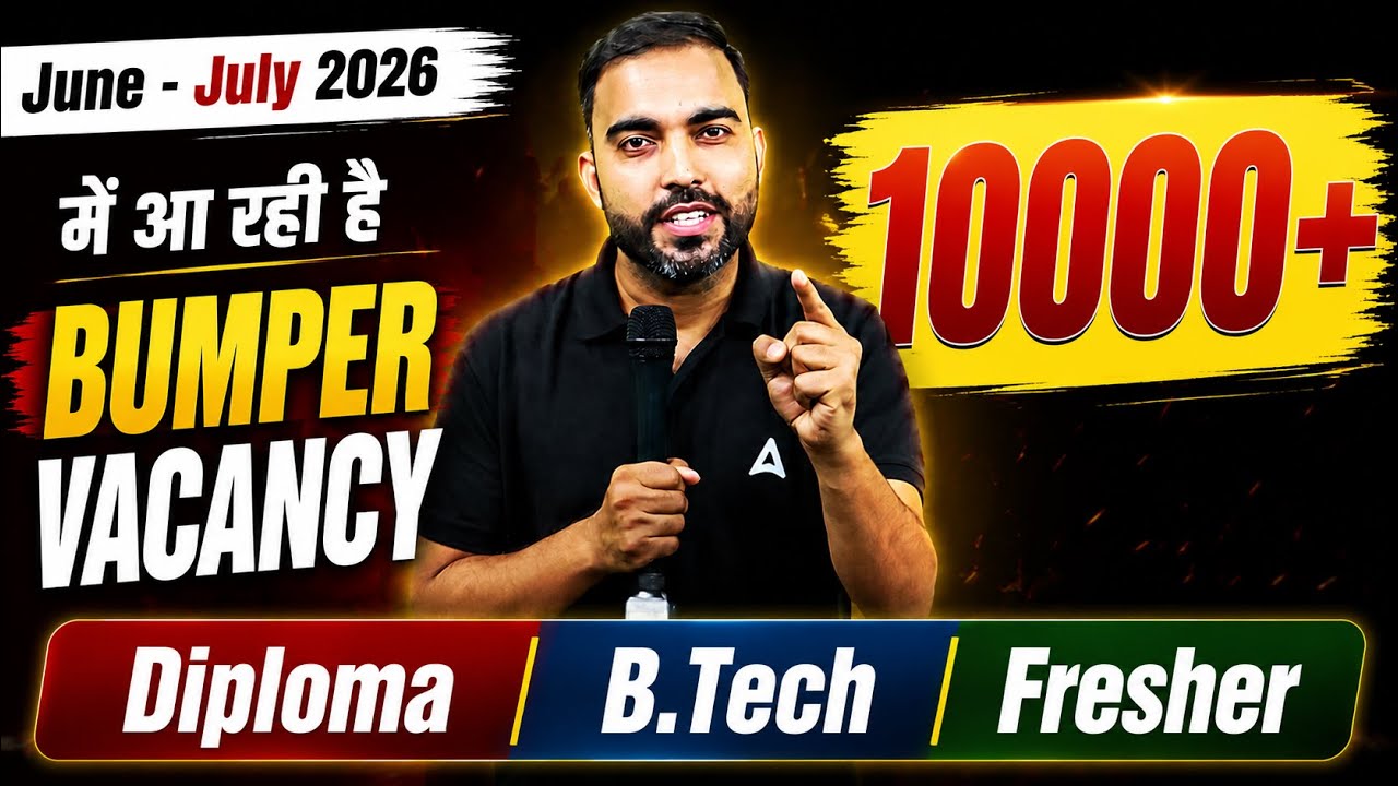 June&ndash;July 2026 Bumper Vacancy 10000+ | Diploma | B.Tech | Fresher Golden Opportunity