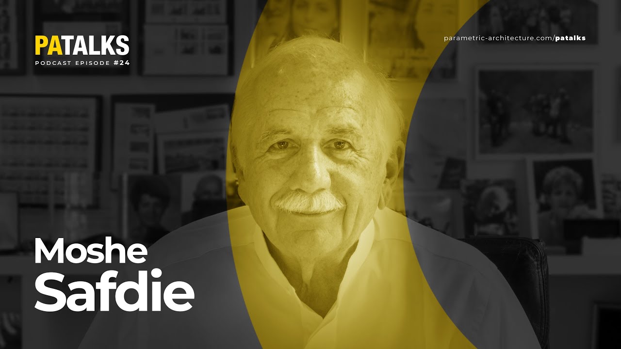 PA Talks 24 – Moshe Safdie (Safdie Architects)