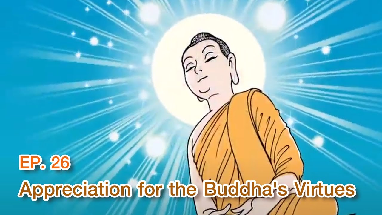 The Life of the Buddha|Ep26 | Appreciation for the Buddha's Virtues