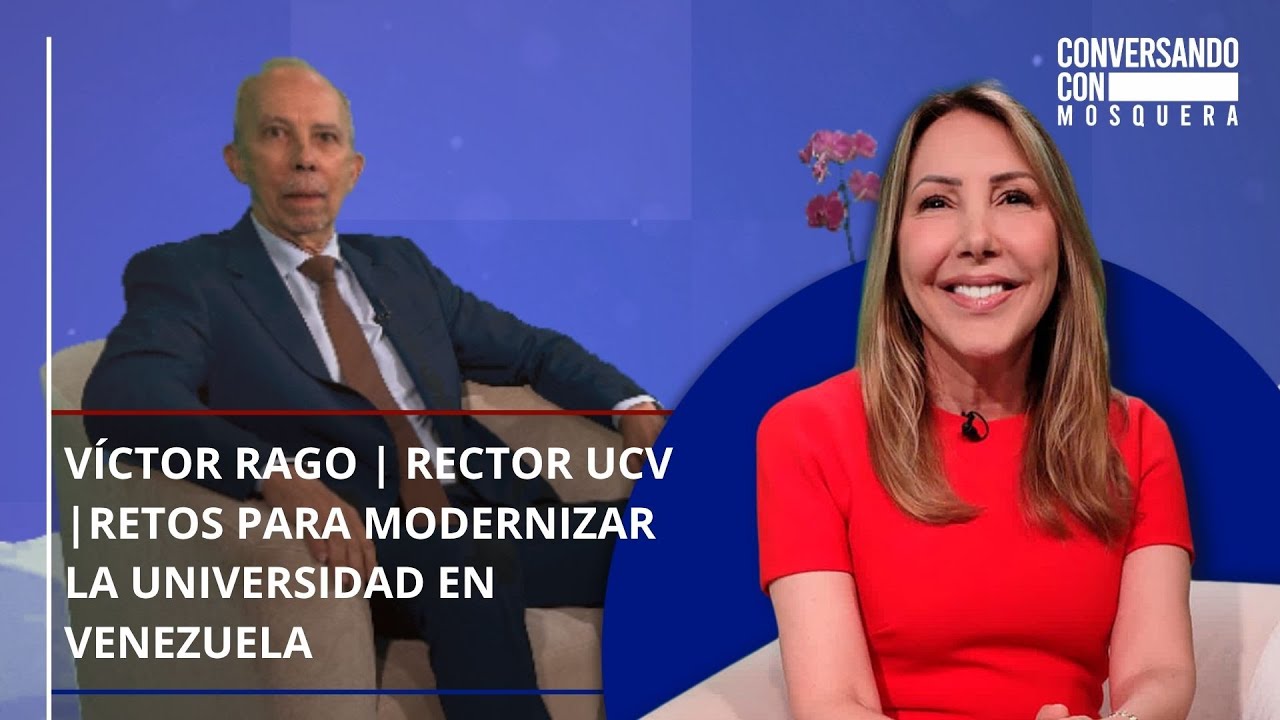Modernizar la universidad en Venezuela | Víctor Rago, rector UCV | Conversando con Mosquera 330
