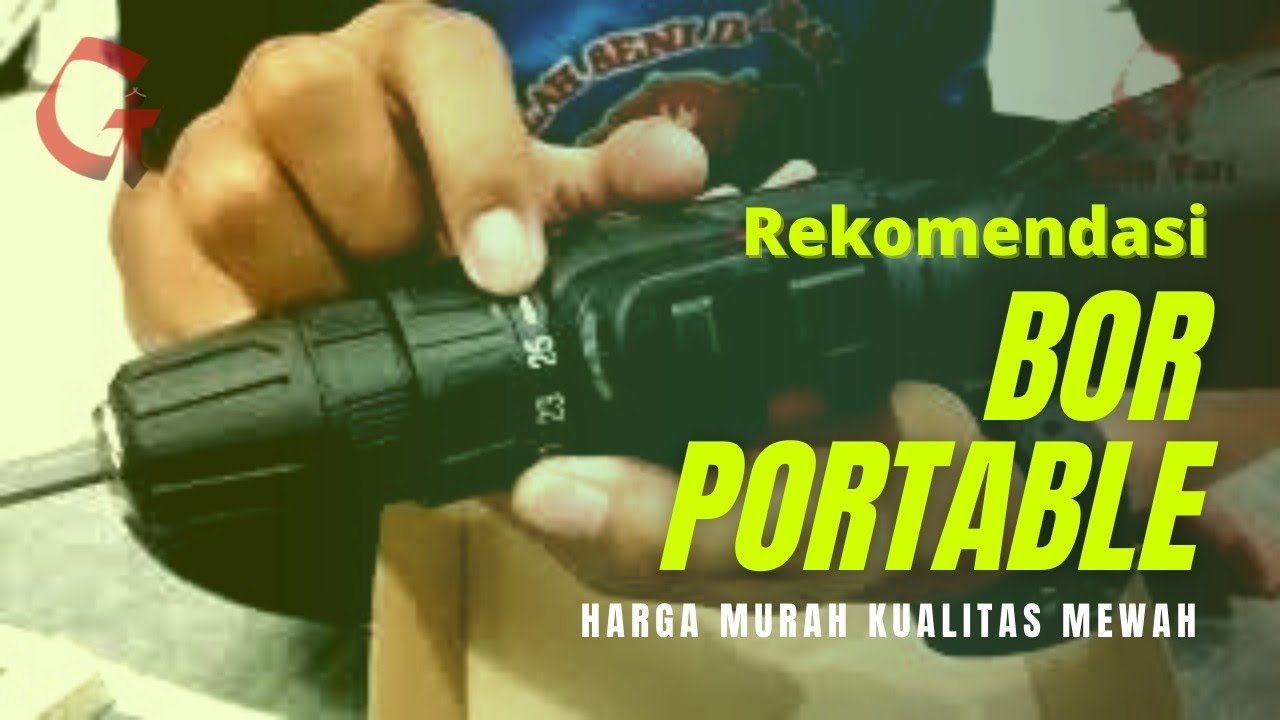 Rekomendasi Bor Baterai Portable Harga Murah Kualitas Mewah 