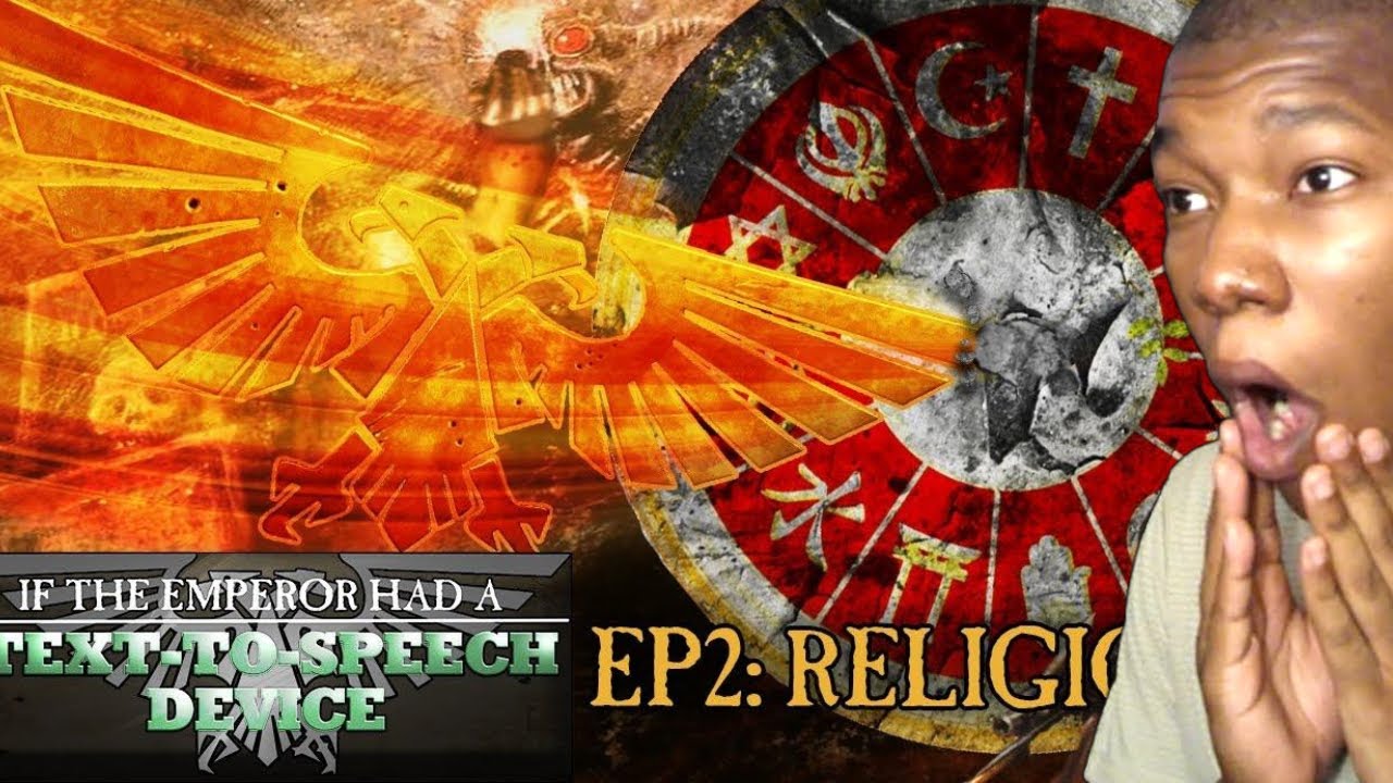 If the Emperor had a Text-to-Speech Device - Episode 2: Religiosity REACTION