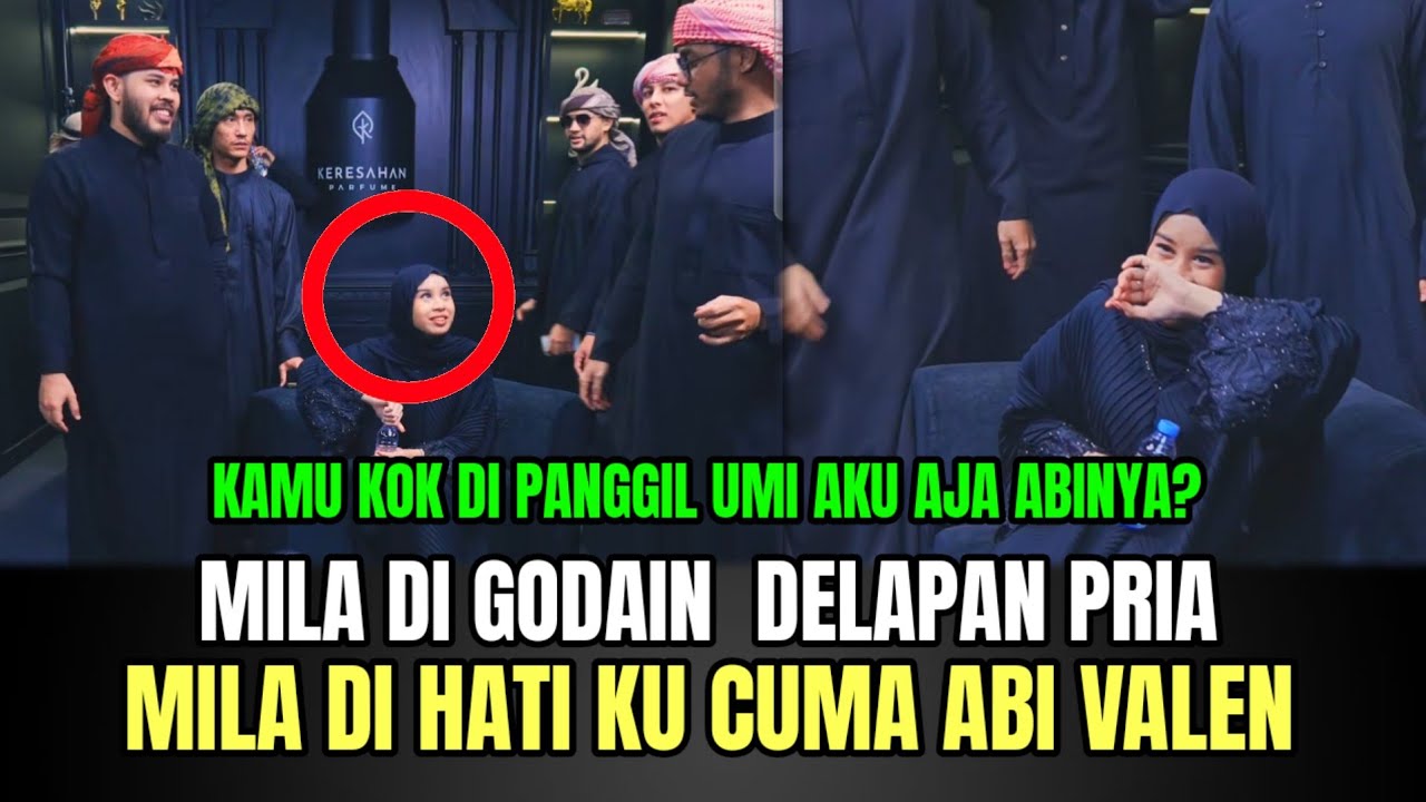 KOCAK! Mila di Godain Delapan Pria, Mila di Hati Ku Cuma Abi Valen!