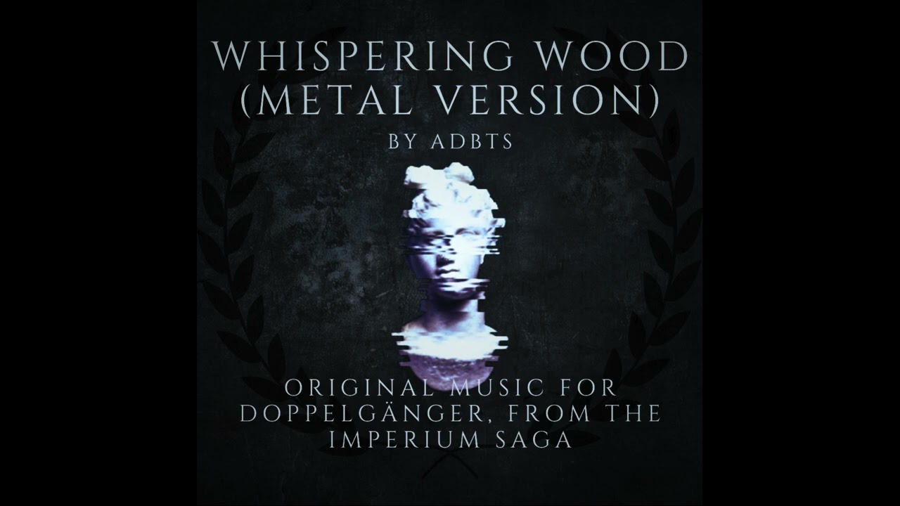 Whispering Wood (Metal Version)