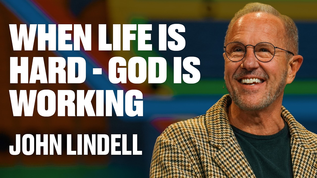 When Life Is Hard – God Is Working | The Essentials - #1 | John Lindell