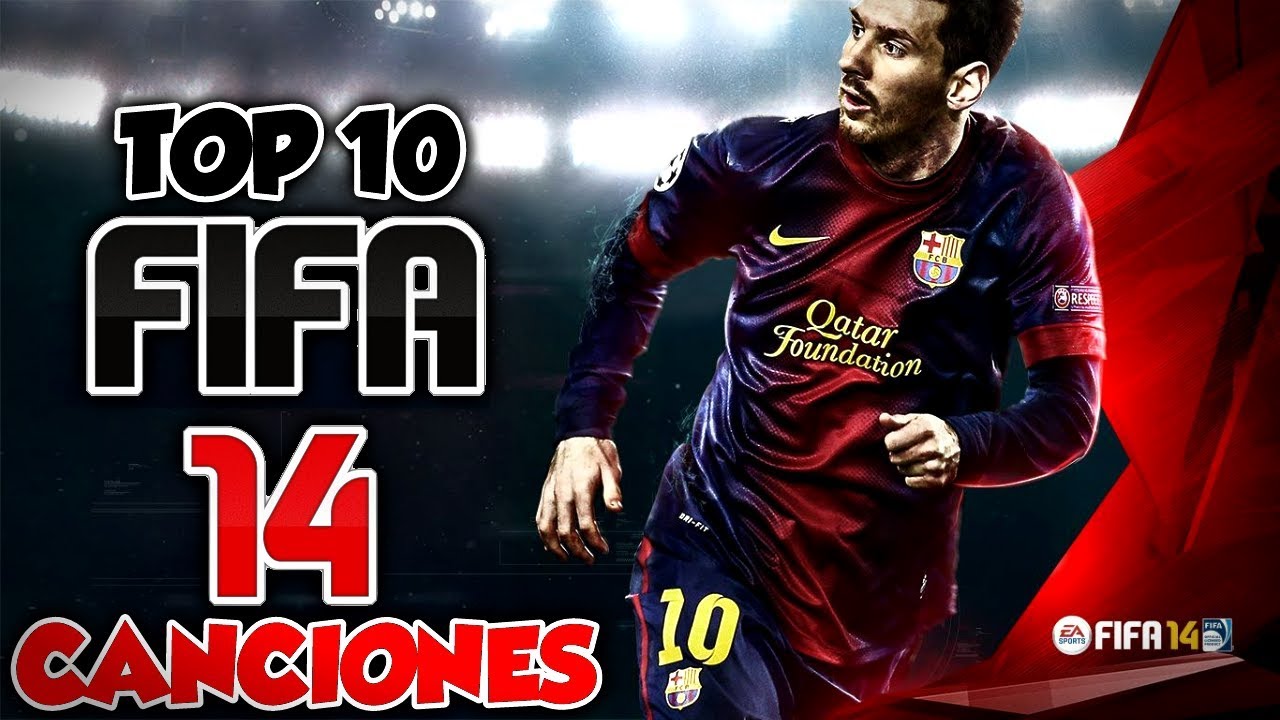 Las 10 Mejores Canciones de FIFA 14