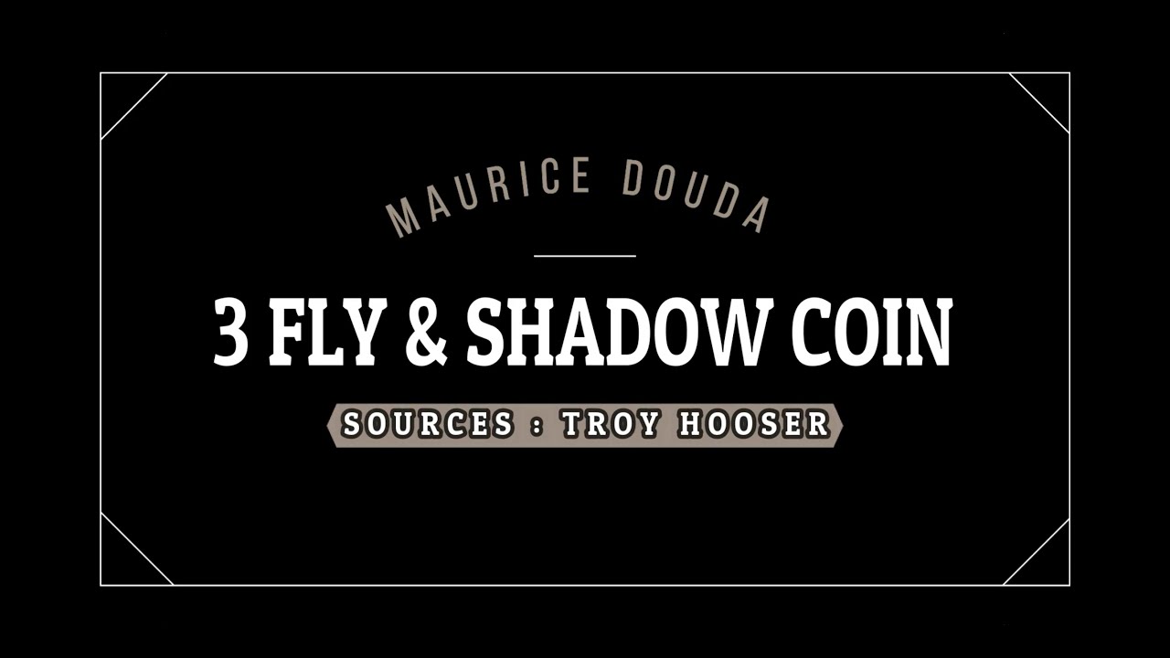 3 FLY & SHADOW COIN BY MAURICE DOUDA #MAGIC #closeup  #SHADOWCOIN