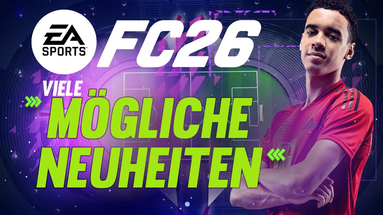 FC26 ● Viele M&Ouml;GLICHE NEUHEITEN bekannt!