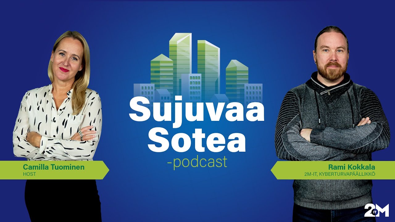 2M-IT podcast Sujuvaa Sotea: Kyberturva