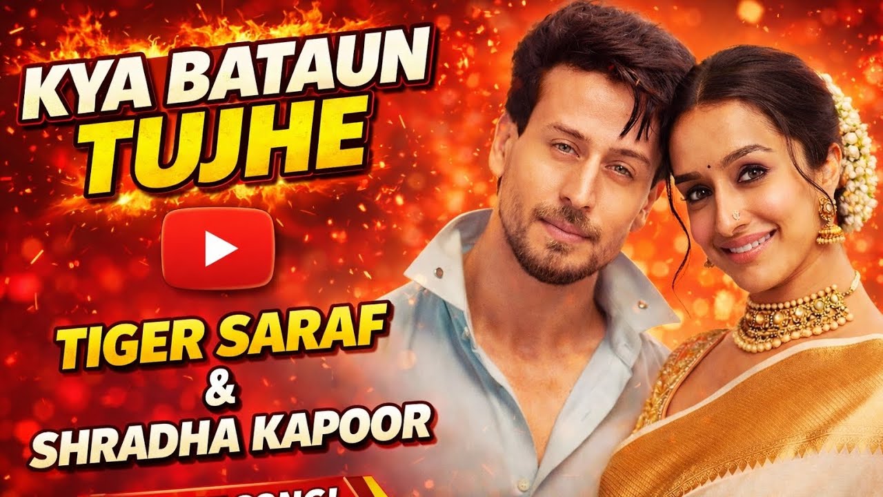 Kya Bataun Tujhe 💔 | Romantic Sad Song | Tiger Shroff & Shraddha Kapoor | Heart Touching Love Song