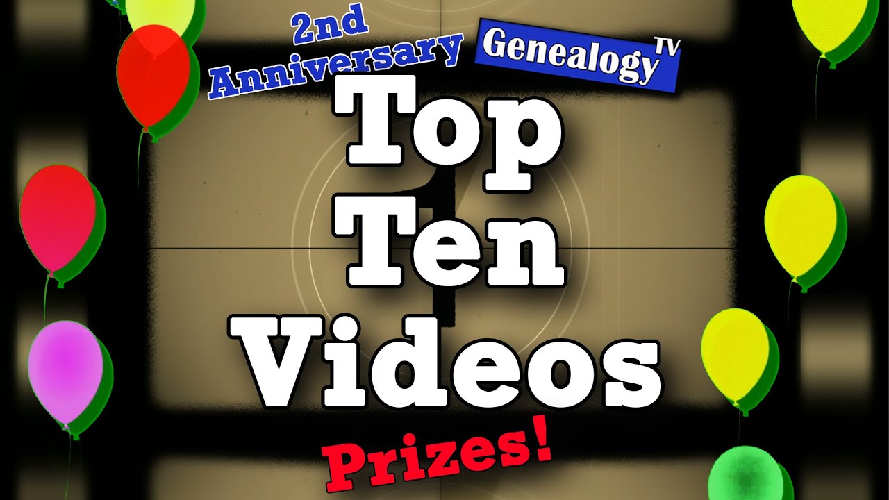 Top Ten Genealogy TV Videos - 2nd Anniversary Episode