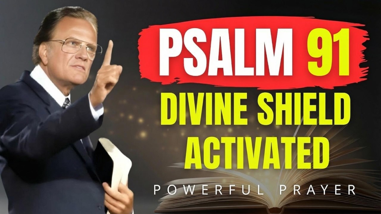 Psalm 91: God’s Shield Against Every Attack – Divine Peace! | Billy Graham | Powerful Prayer