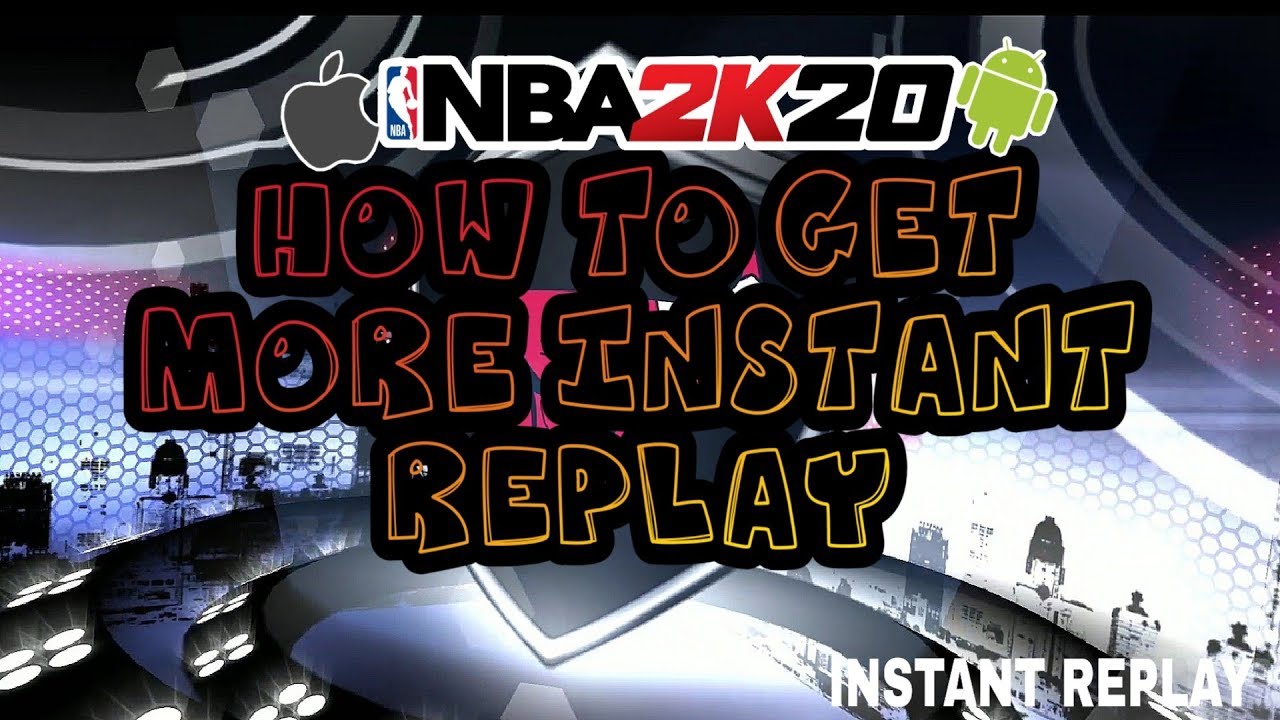 КАК ПОЛУЧИТЬ БОЛЬШЕ МГНОВЕННЫХ ПОВТОРОВ В NBA 2K20 MOBILE