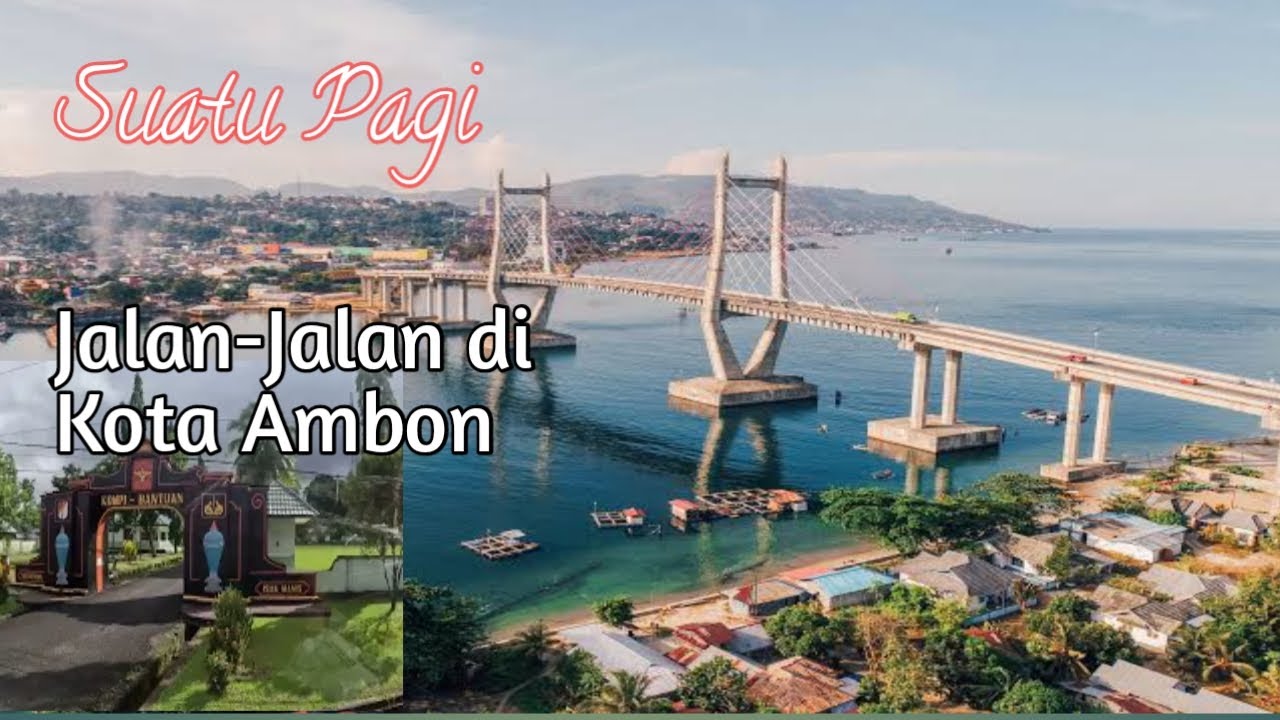 Suatu Pagi, Jalan-Jalan di Kota Ambon #2023