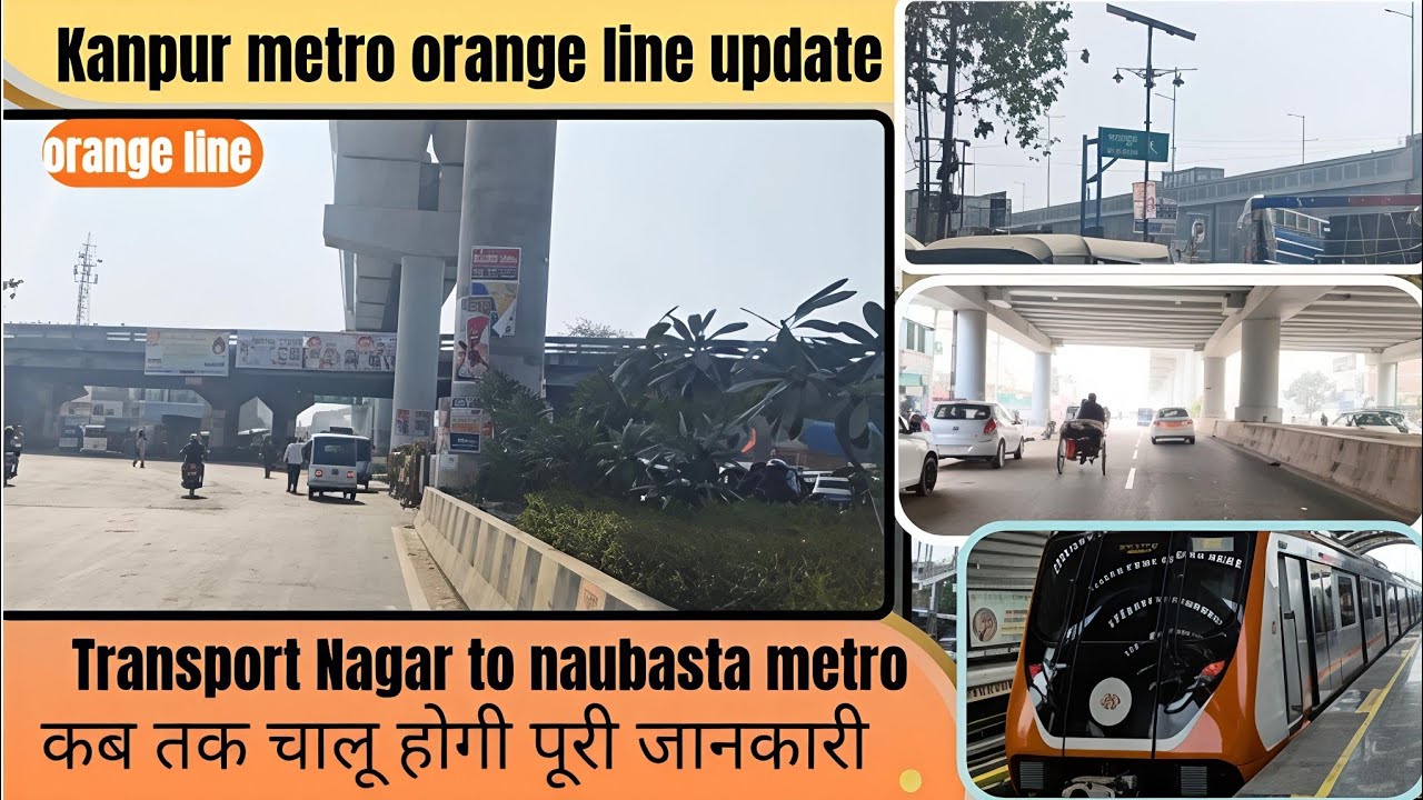 Kanpur Metro Transport Nagar to Naubasta Update | Infrastructure Growth & City Impact || kanpur