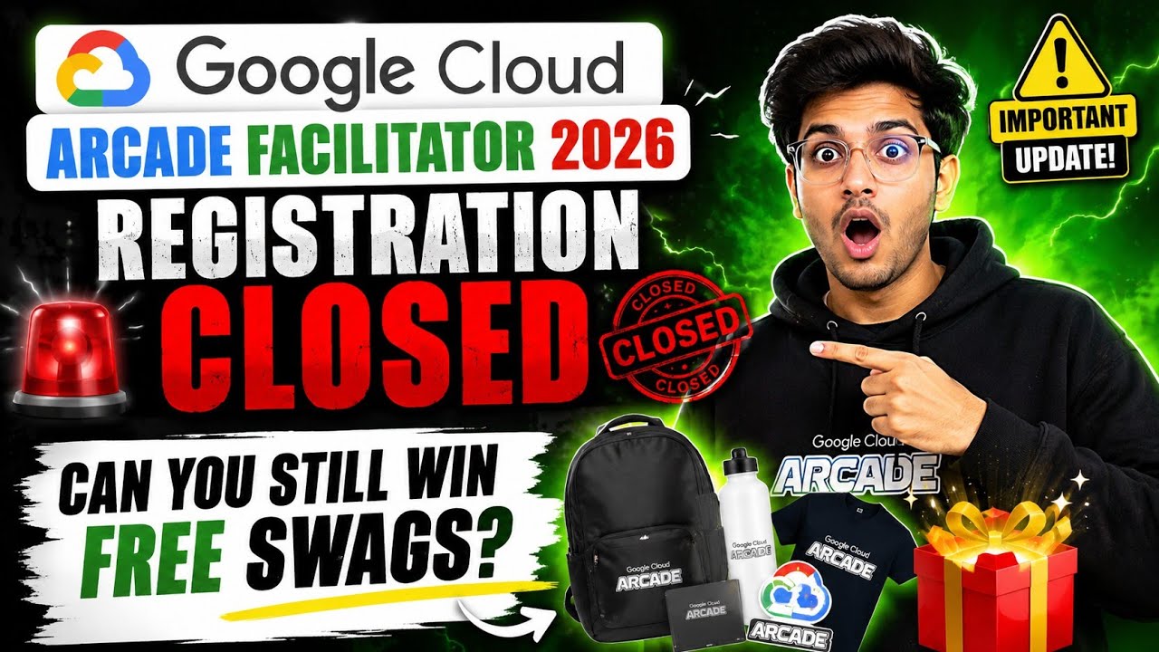 🚨 Registration Closed Google Cloud Arcade Facilitator 2026 | Can You Still Win FREE Swags?