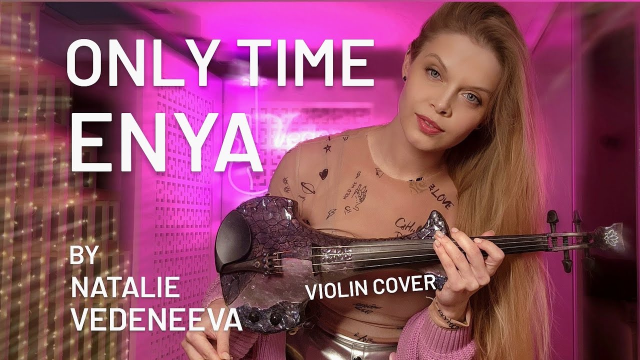 ONLY TIME - NATALIE VEDENEEVA violin cover (by Enya)