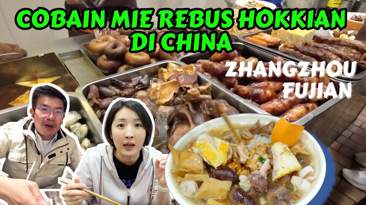KULINER KHAS HOKKIAN DI ZHANGZHOU | FUJIAN | CHINA