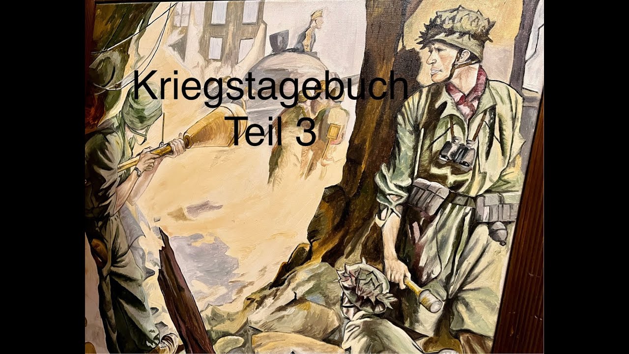 Kriegstagebuch eines Schützen Teil 3