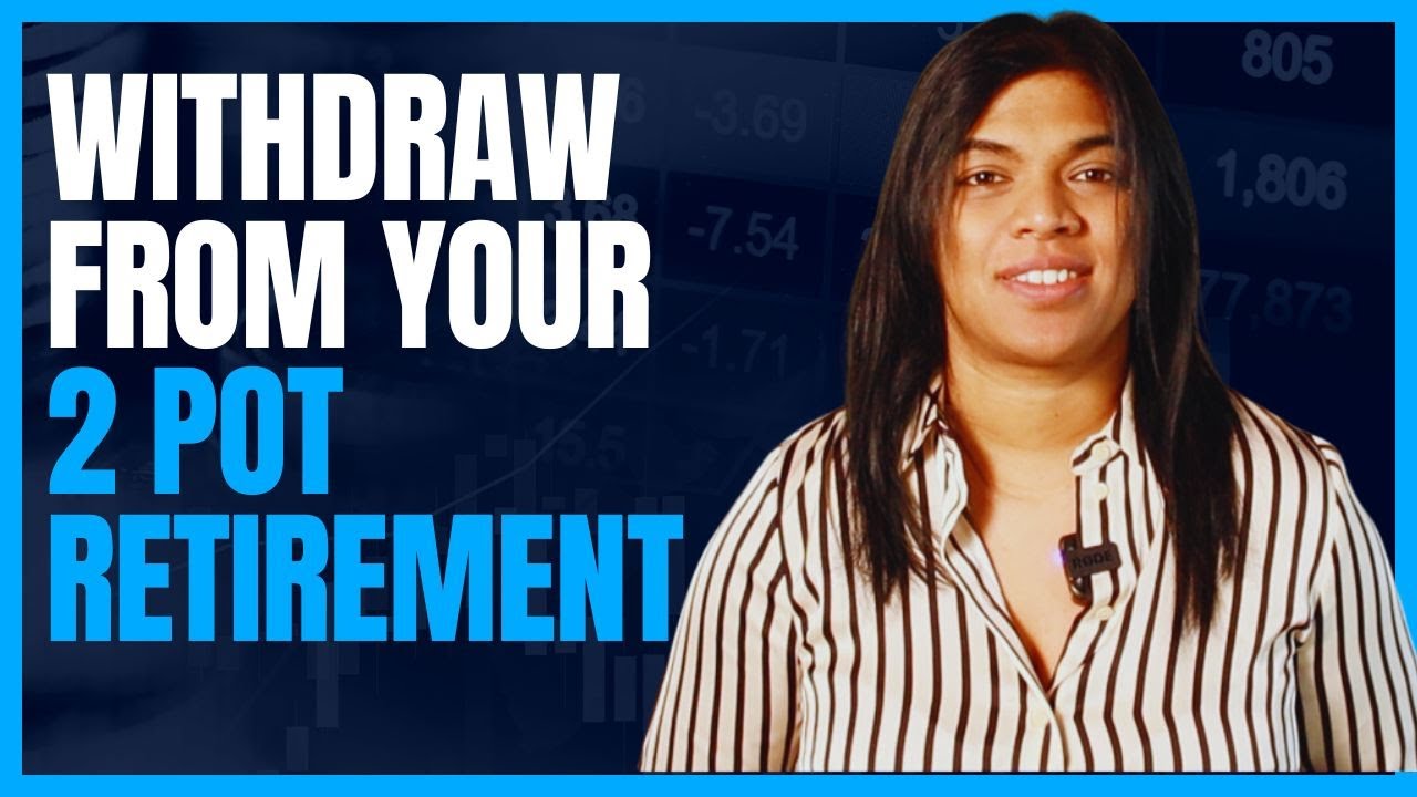 Why YOU NEED to Withdraw From your Two-Pot Retirement System?