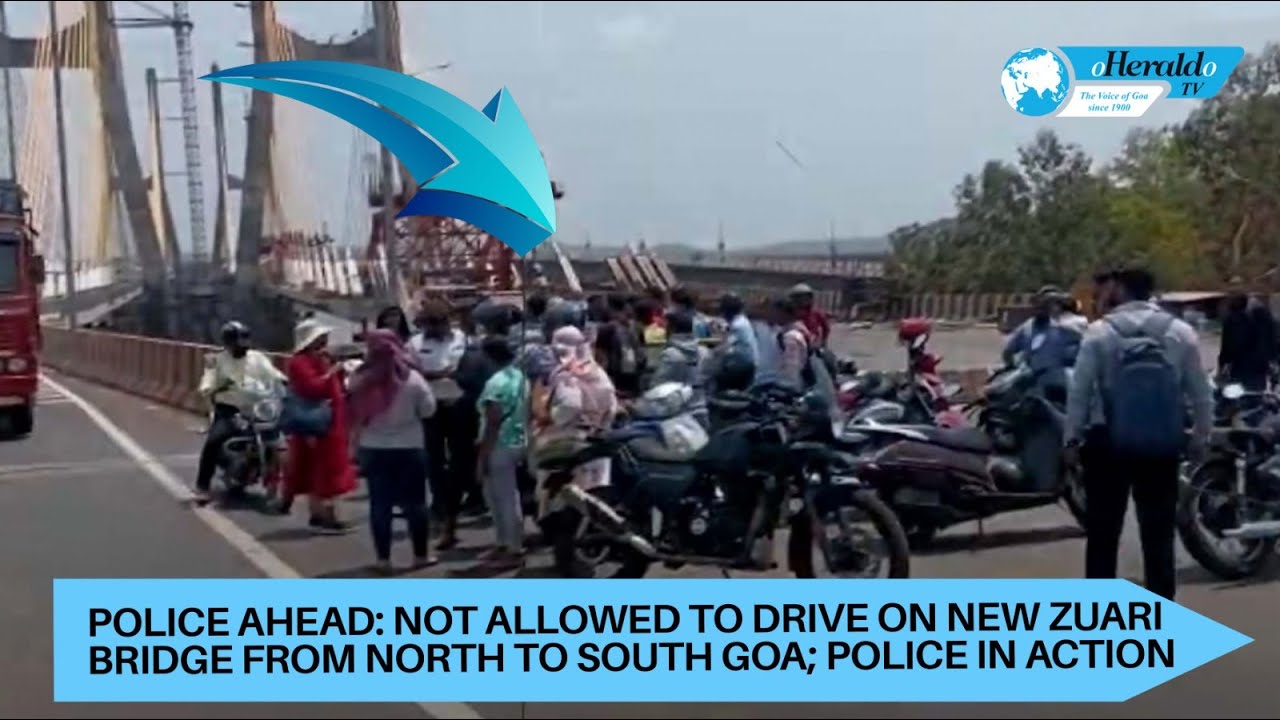 POLICE AHEAD: Not allowed to drive on new Zuari bridge from North to south Goa; police in action