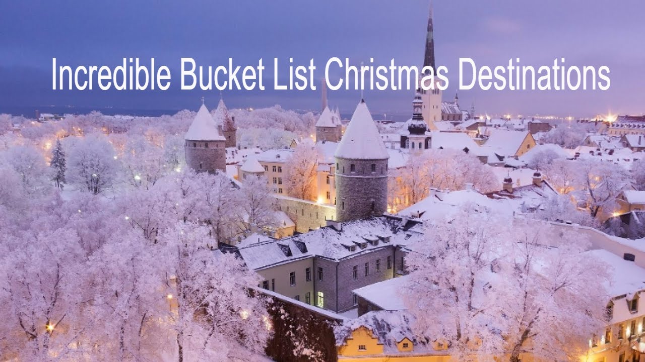 Incredible Bucket List Christmas Destinations