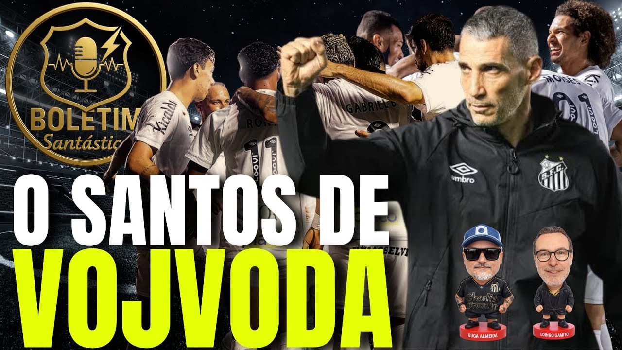 SANTOS RESPONDE À CRISE COM GOLEADA! PROTESTOS FUNCIONARAM? LIBERDADE PARA VOJVODA TRABALHAR?