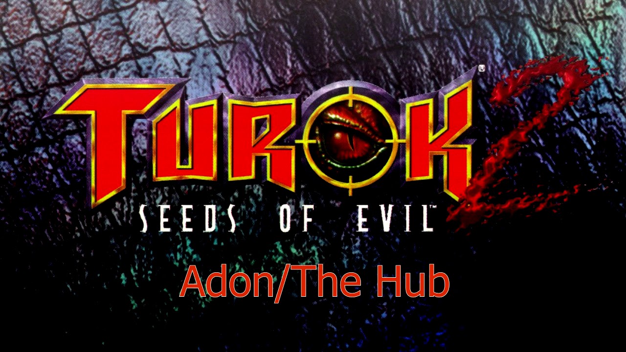 Turok 2 - Adon Hub