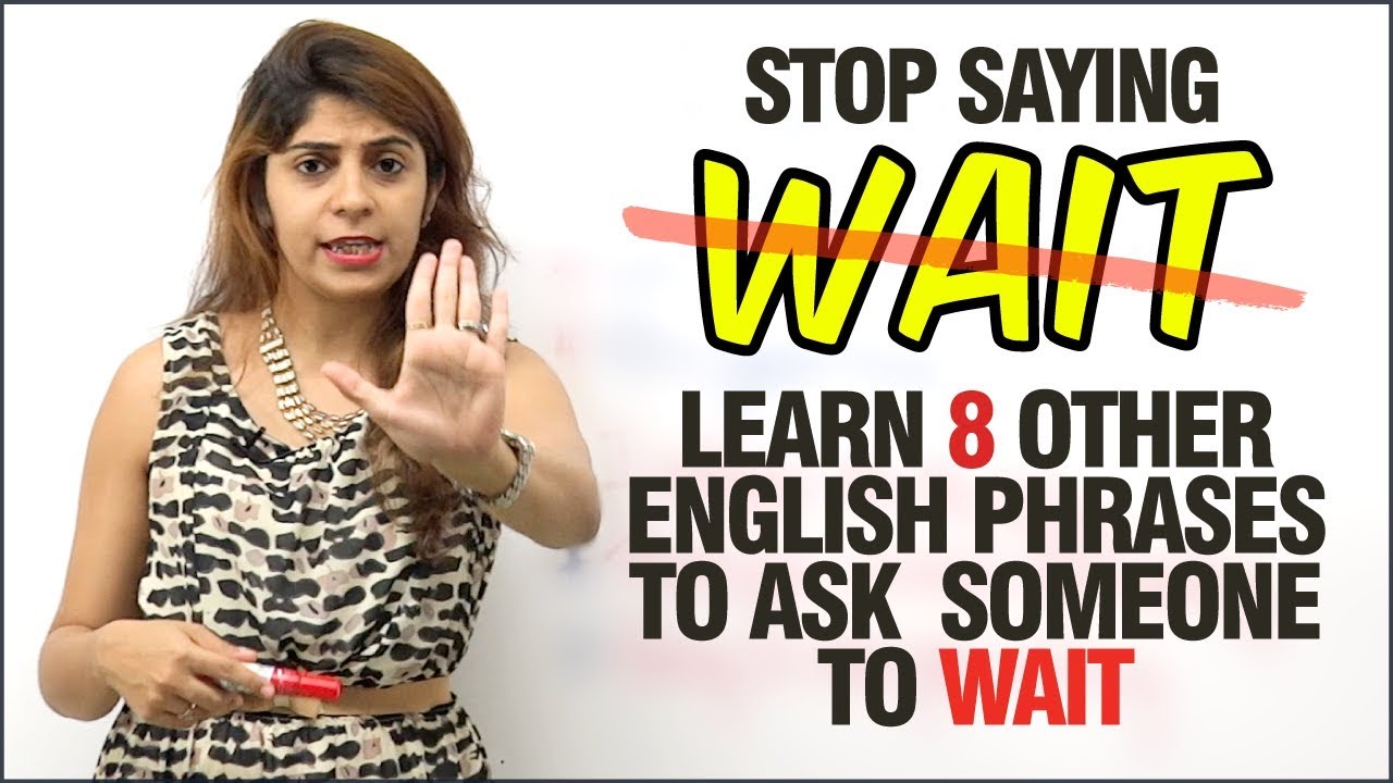 How To Ask Someone To WAIT in English? Learn Smart English Phrases |English Speaking Practice Lesson