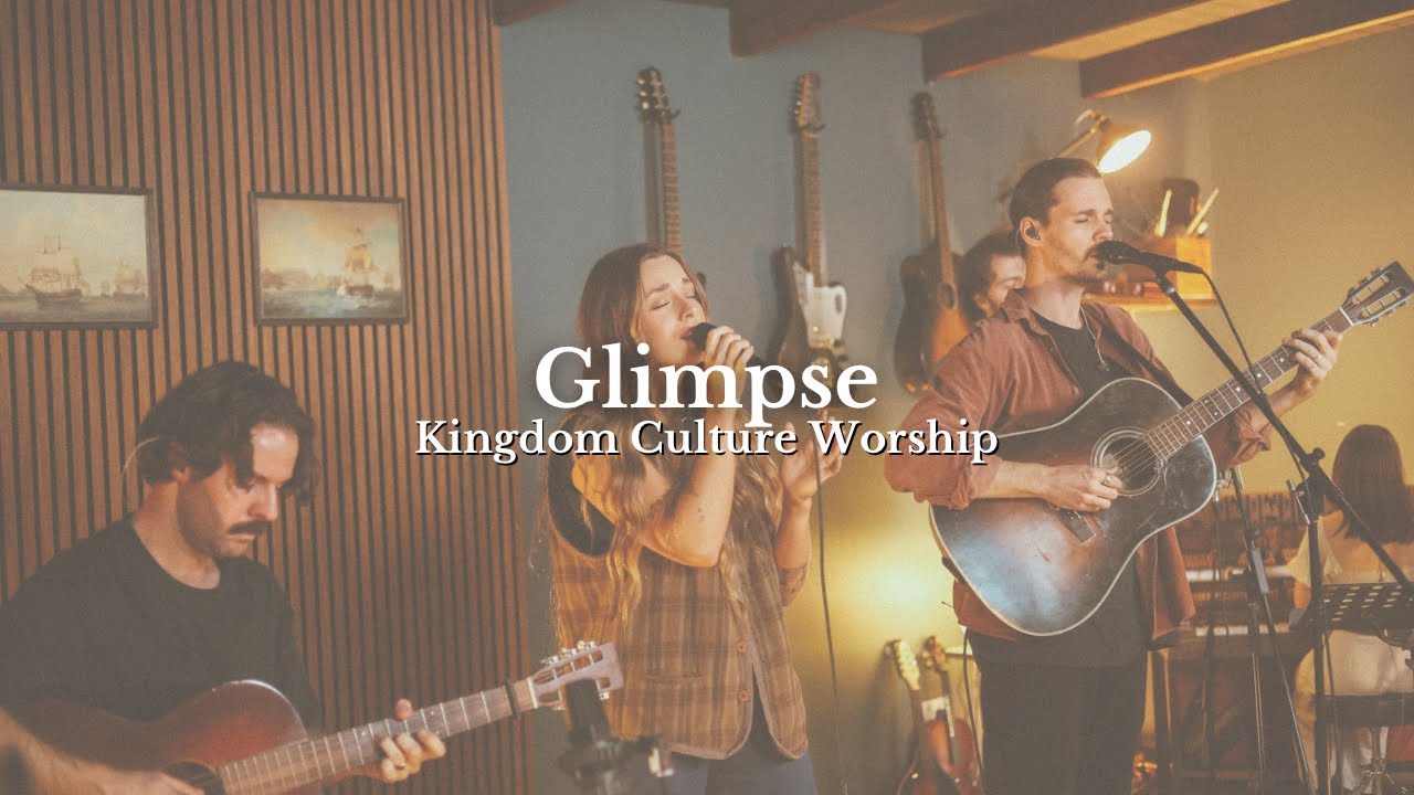 Glimpse // Kingdom Culture Worship