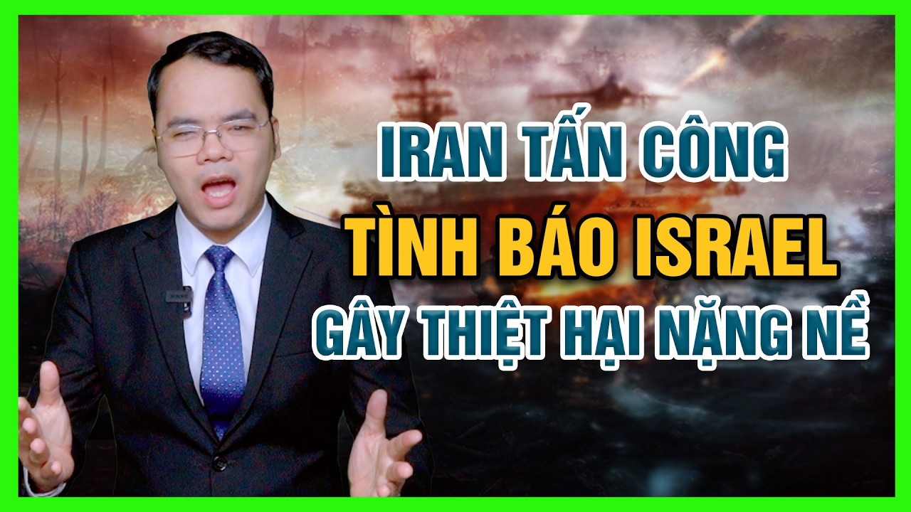 Iran Tấn Công Tình Báo Israel; Bắt Giữ Hàng Trăm 'Gián Điệp' || Bàn Cờ Quân Sự
