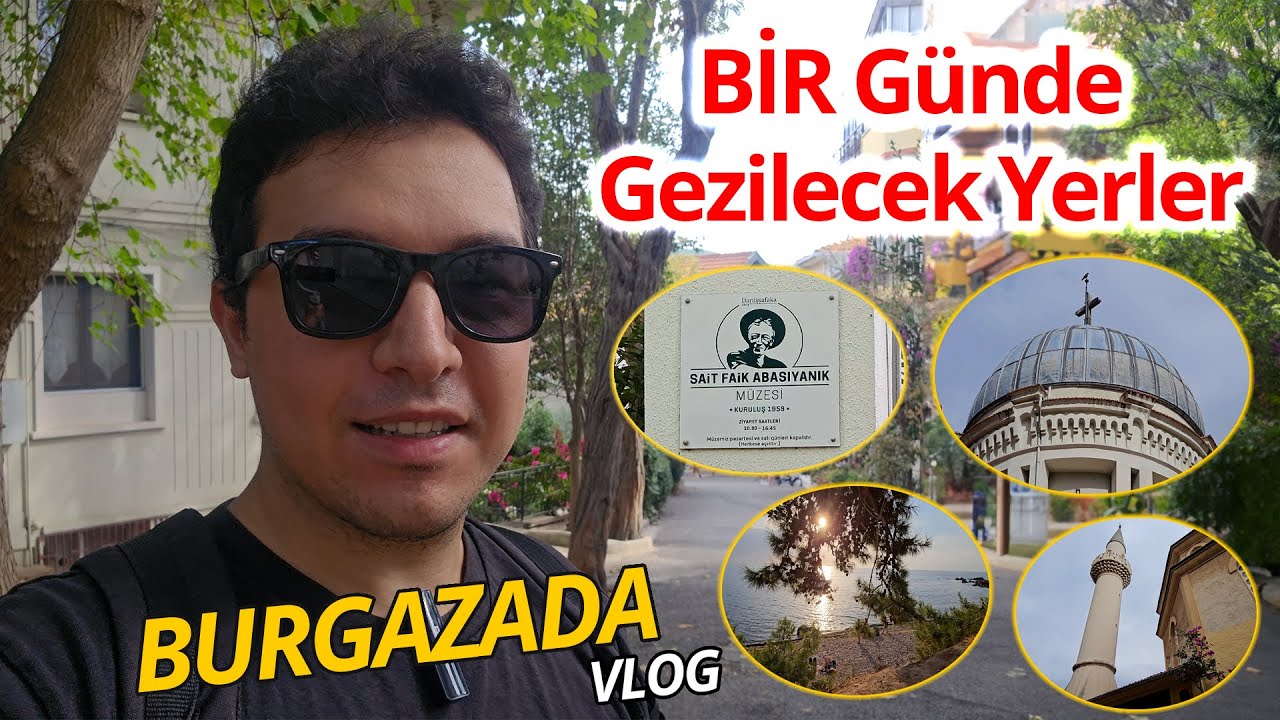 BURGAZADA 1 günde gezilecek yerler | MUTLAKA UĞRAMANIZ GEREKEN YERLER