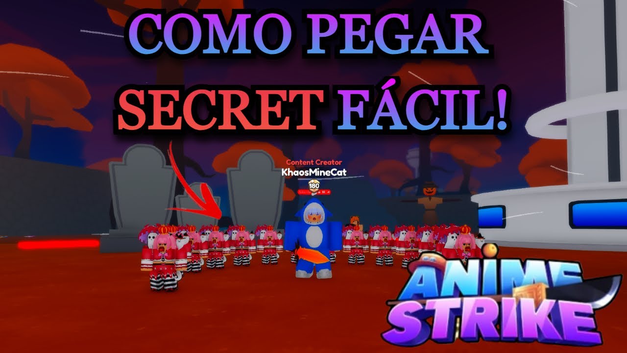COMO PEGAR SECRET MUITO F&Aacute;CIL NO ANIME STRIKE SIMULATOR!