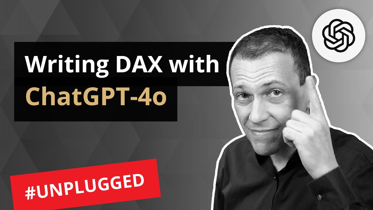 Writing DAX with ChatGPT-4o - Unplugged #58