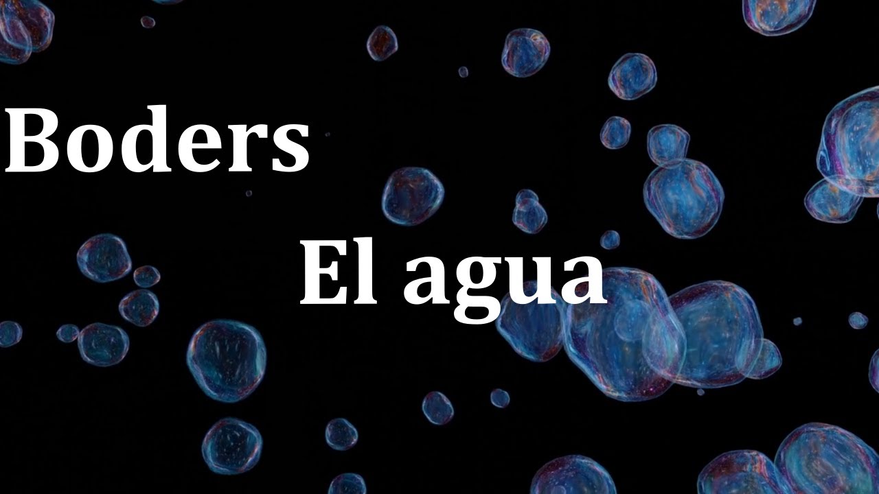 BODERS - El Agua (Videoclip)