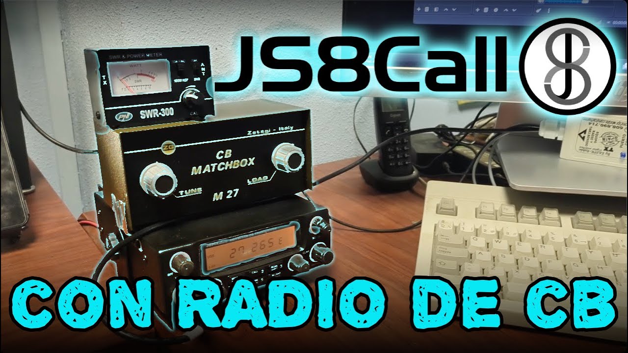 JS8Call con tu Radio de CB (Banda Ciudadana) 📻💻