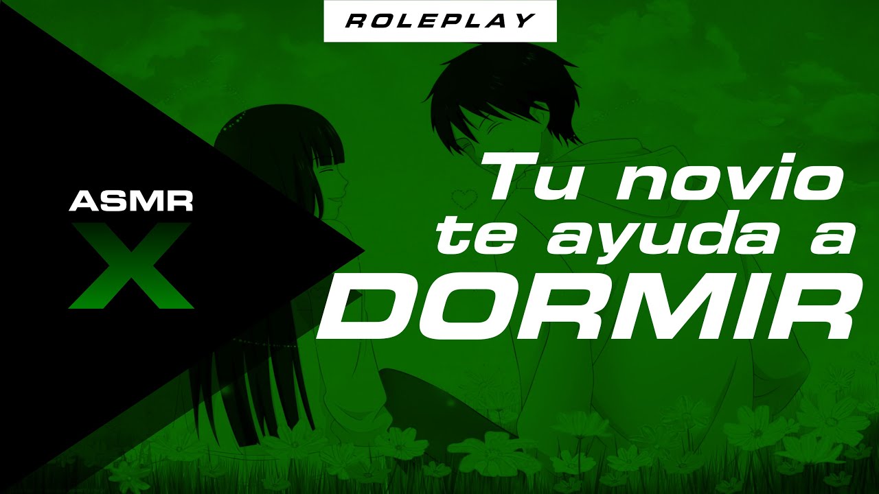 NOVIO te ayuda a DORMIR ASMR ROLEPLAY