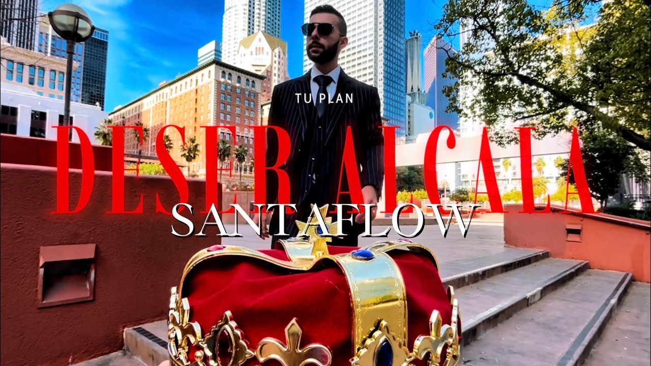 DESER ALCALA FT SANTAFLOW - TU PLAN (VIDEO OFICIAL) 