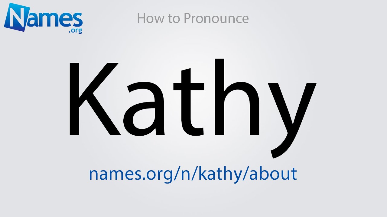 How to Pronounce Kathy