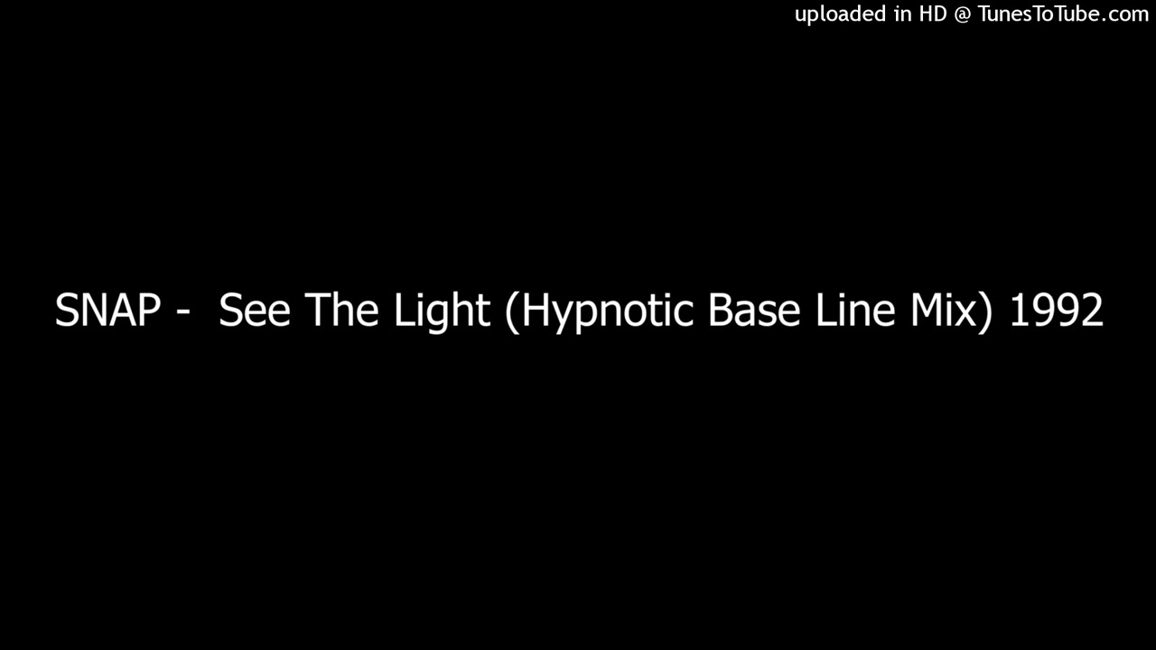 SNAP -  See The Light (Hypnotic Base Line Mix) 1992