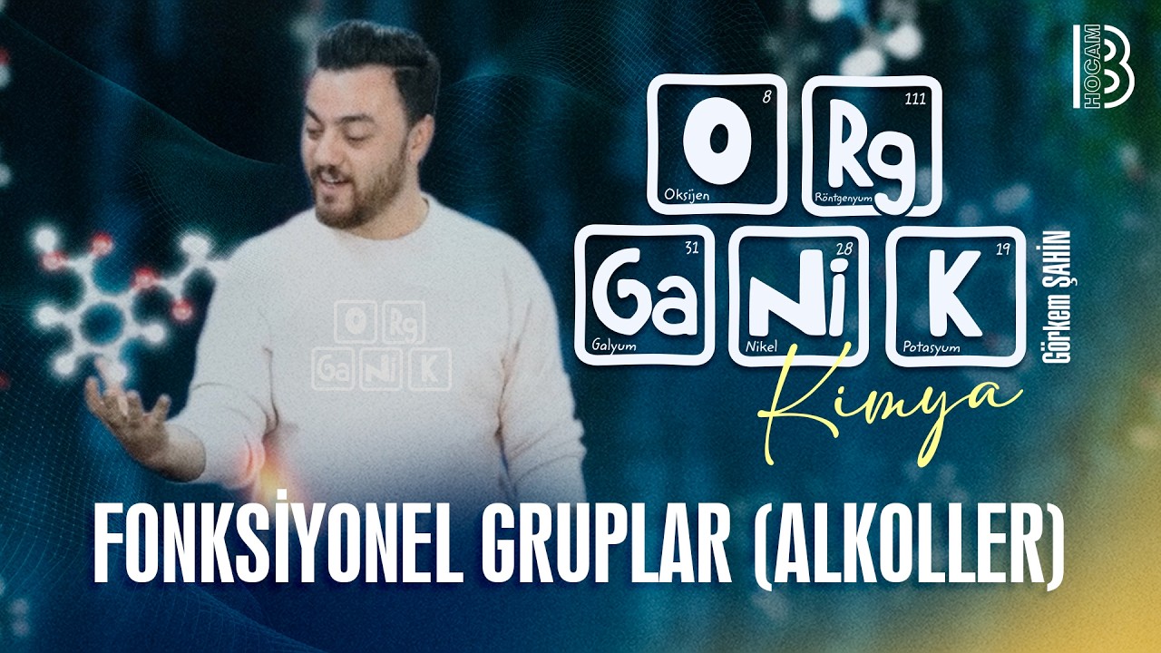 21) Organik Kimya - Fonksiyonel Gruplar (Alkoller) - G&ouml;rkem Şahin - 2026