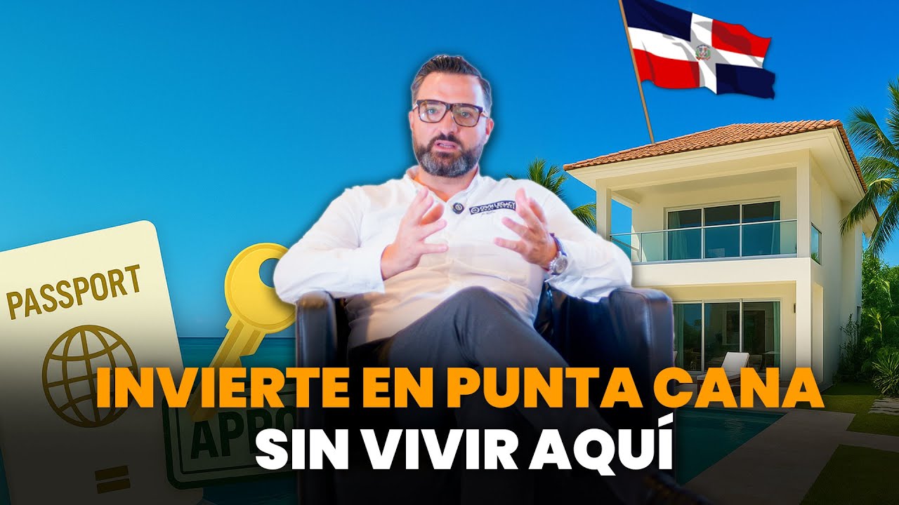 Cómo Invertir en Punta Cana Desde Cualquier Parte del Mundo Desde Solo $1,000