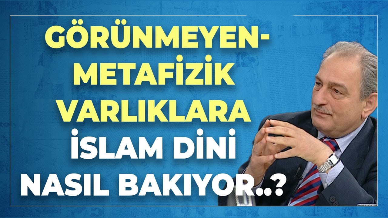 G&ouml;r&uuml;nmeyen-Metafizik Varlıklara İslam Dini Nasıl Bakıyor..?